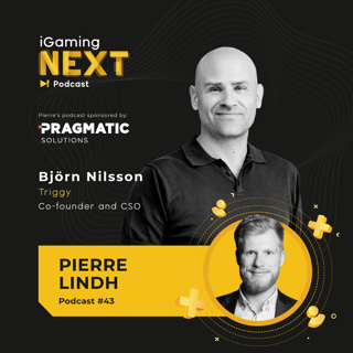 Pierre Lindh #43 - Björn Nilsson, Triggy, Co-founder and CSO (The imminent disruption of the sports betting market)