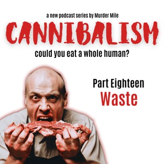 Cannibalism #18 Waste