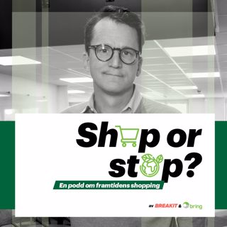 Shop or Stop? - om framtidens shopping. Del 2: Nicklas Storåkers