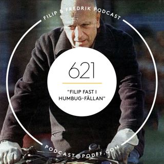 621. ”Filip fast i HUMBUG-fällan” 