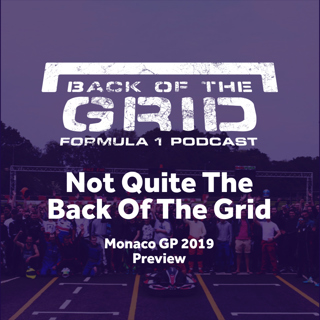 2019 Monaco GP Preview - Not Quite The Back Of The Grid