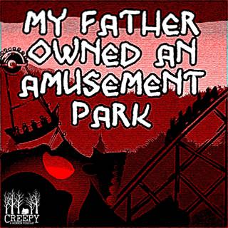 My Father Owned an Amusement Park