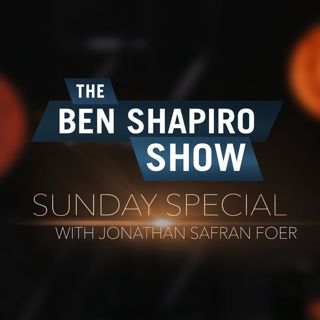 Jonathan Safran Foer | The Ben Shapiro Show Sunday Special Ep. 63