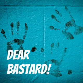 Dear Bastard!