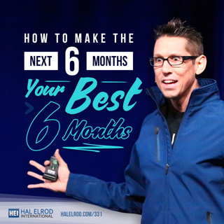 331: How to Make the Next 6 Months Your Best 6 Months