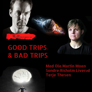 #105 - Good trips & bad trips med Ole Martin Moen