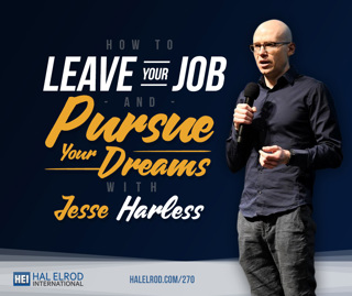 270: How to Leave Your Job and Pursue Your Dreams with Jesse Harless