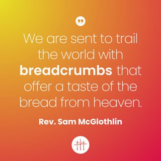The Way, The Truth, The Life - "I AM the Bread of Life" by Rev. Sam McGlothlin
