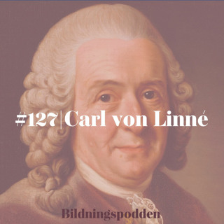 #127 Carl von Linné