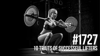 1727: Ten Traits of Successful Lifters