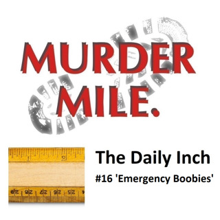 The Daily Inch #16 - 'Emergency Boobies'