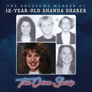 The Gruesome Murder of 12-Year-Old Shanda Sharer