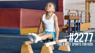 2277: The Five Best Sports for Kids