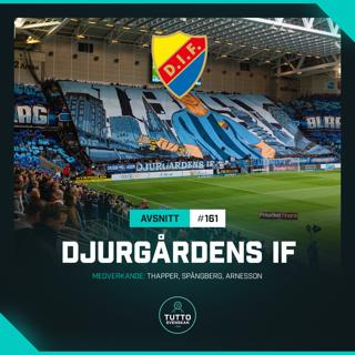 #161 SPECIAL: DJURGÅRDENS IF