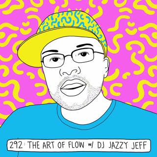 The Art of Flow (with DJ Jazzy Jeff) ICYMI