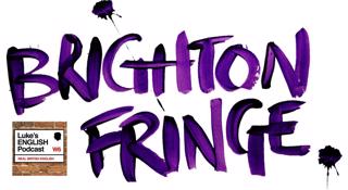 106. Brighton Fringe Festival Podcast #3 (with Alex, Paul & Moz)