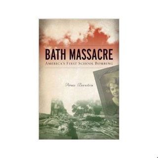 BATH MASSACRE-Arnie Bernstein