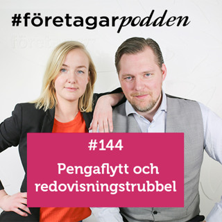 Företagarpodden: Pengaflytt och redovisningstrubbel