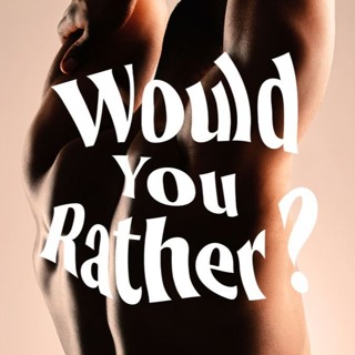TGOFV Presents: Would You Rather?