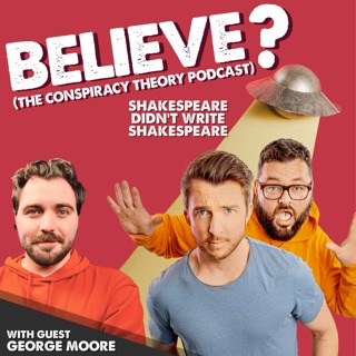 Believe? The Conspiracy Theory Podcast