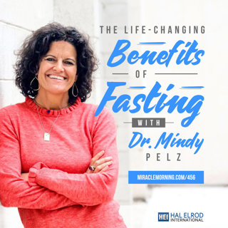 456: The Life-changing Benefits of Fasting with Dr. Mindy Pelz