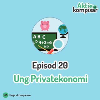 Episod 20 - Ung Privatekonomi