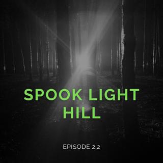 Episode 2:2 Spook Light Hill