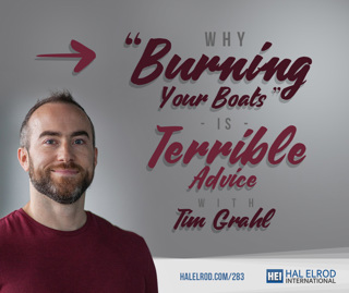 283: Why “Burning Your Boats” is Terrible Advice with Tim Grahl