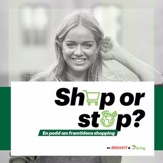 Shop or Stop? - om framtidens shopping. Del 1: Ebba von Sydow