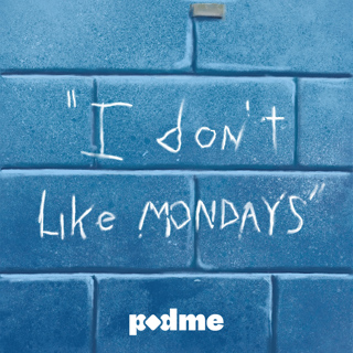 I Don't Like Mondays