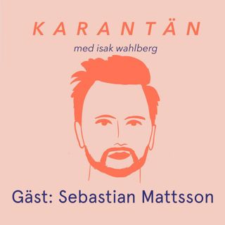 Karantän med Sebastian Matsson