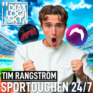 #207, TIM RANGSTRÖM, ”Sporttouchen 24/7!”