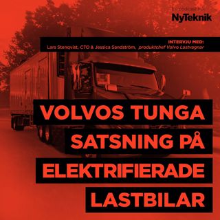 #39-Volvo Lastvagnars "Gudfader" Lars Stenqvist (CTO) & Jessica Sandström (produktchef) om tunga satsningen på elektriska lastbilar.