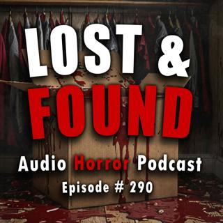 290: Lost & Found - Chilling Tales for Dark Night