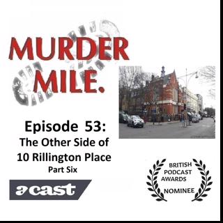 #53 - The Other Side of 10 Rillington Place - Part Six (Ethel Christie)