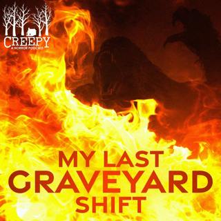 My Very Last Graveyard Shift