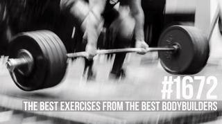 1672: The Best Exercises from the Best Bodybuilders