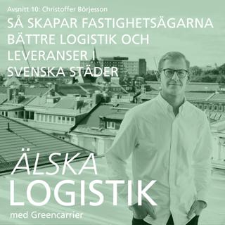 10. Christoffer Börjesson – Så skapar Fastighetsägarna bättre logistik och leveranser i svenska städer