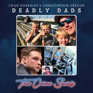 Deadly Dads | Chad Doerman & Christopher Gregor