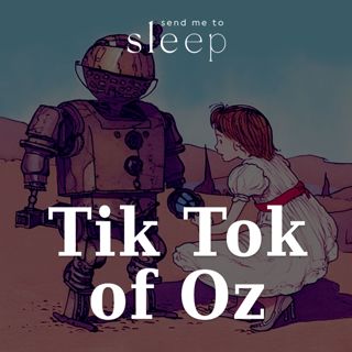 Tik Tok of Oz: Chapters 10 & 11 (Voice Only)