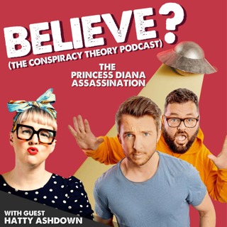 Believe? The Conspiracy Theory Podcast