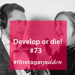 Develop or die! #företagarpodden73