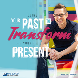 319: Using Your Past to Transform Your Present