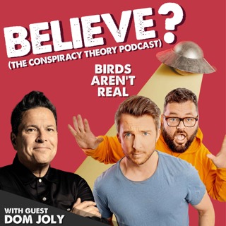 Ep24. Birds Aren't Real | with Dom Joly