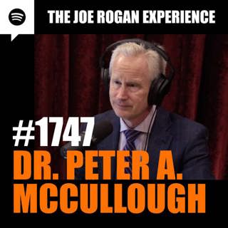 #1747 - Dr. Peter A. McCullough