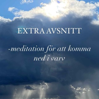 EXTRA AVSNITT - Meditation för att komma ned i varv