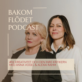 96. Kreativitet och den inre kritikern med Anna Vogel och Alexia Rahm