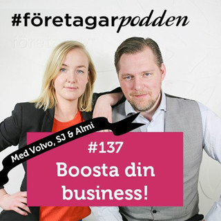 #Företagarpodden #137: Boosta din business