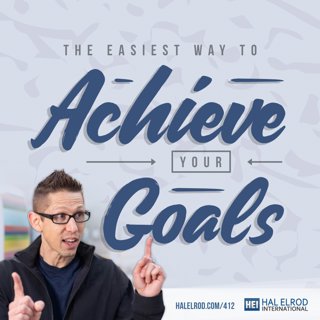 412: The Easiest Way to Achieve Your Goals