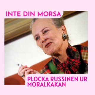 INTE DIN MORSA